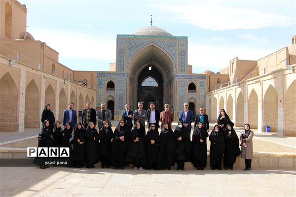 اردوی بازدید از بافت تاریخی یزد ویژه مدیران مدارس ناحیه یک یزد