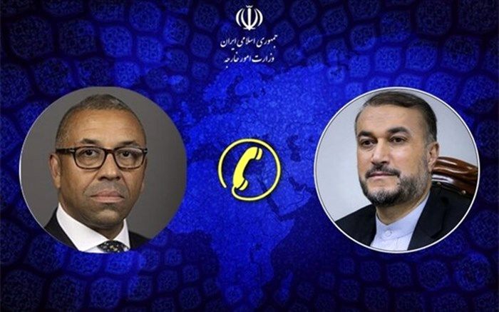 وزیر امور خارجه انگلیس و امیرعبداللهیان تلفنی گفت‌وگو کردند
